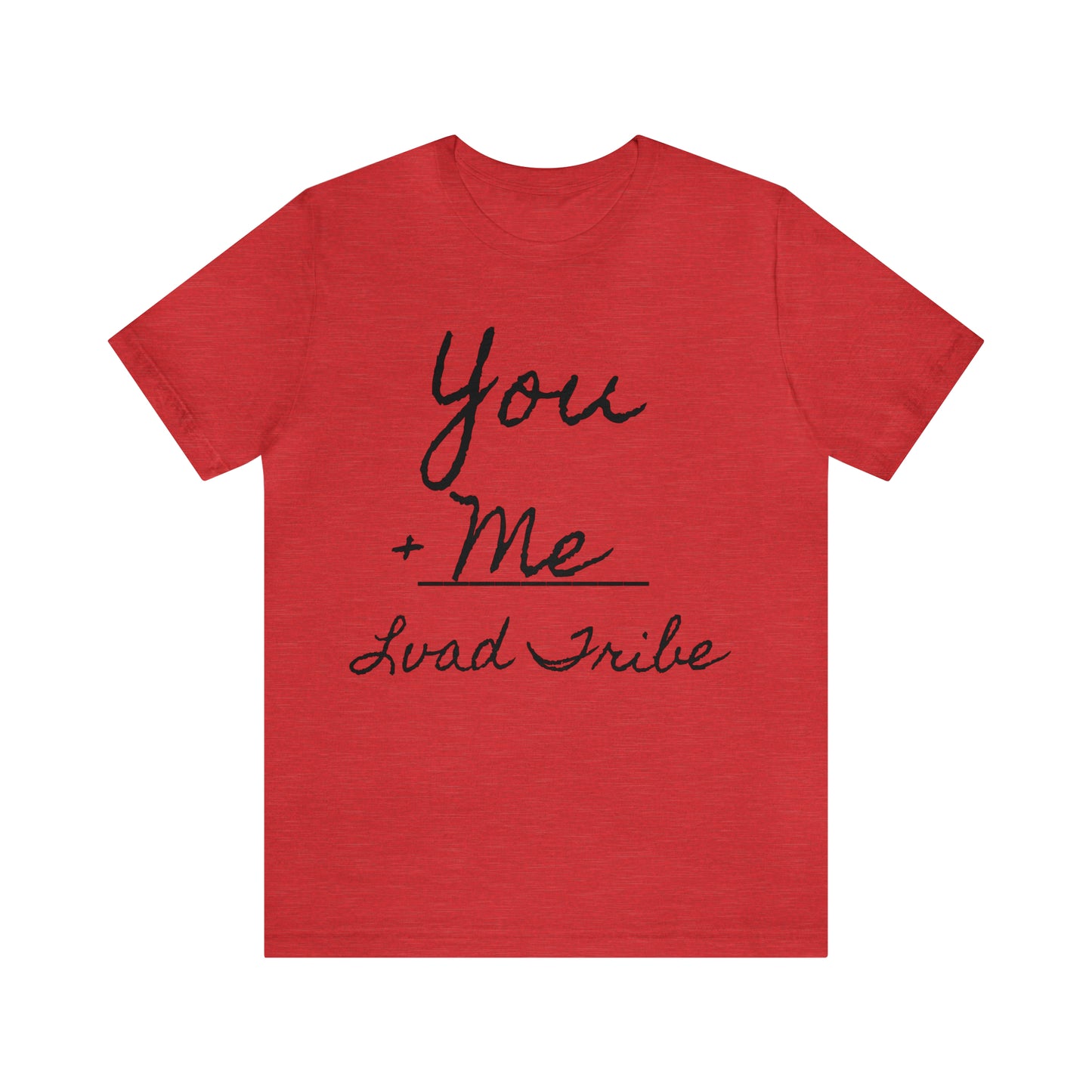 Lvad Tribe You + Me Unisex Jersey Short Sleeve Tee