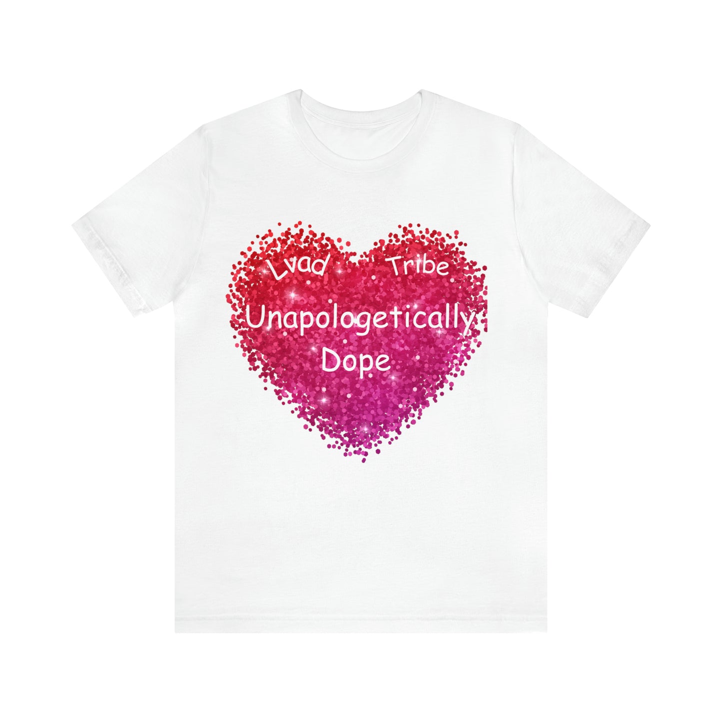 Lvad Tribe Unapologetically Dope Unisex Jersey Short Sleeve Tee