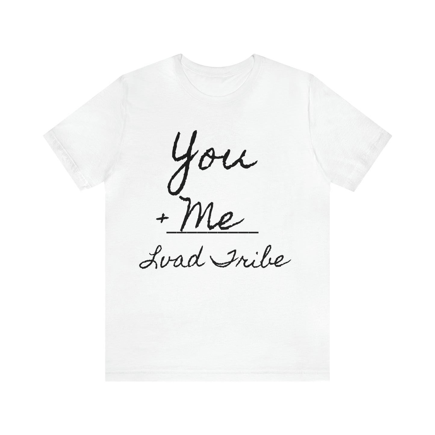 Lvad Tribe You + Me Unisex Jersey Short Sleeve Tee