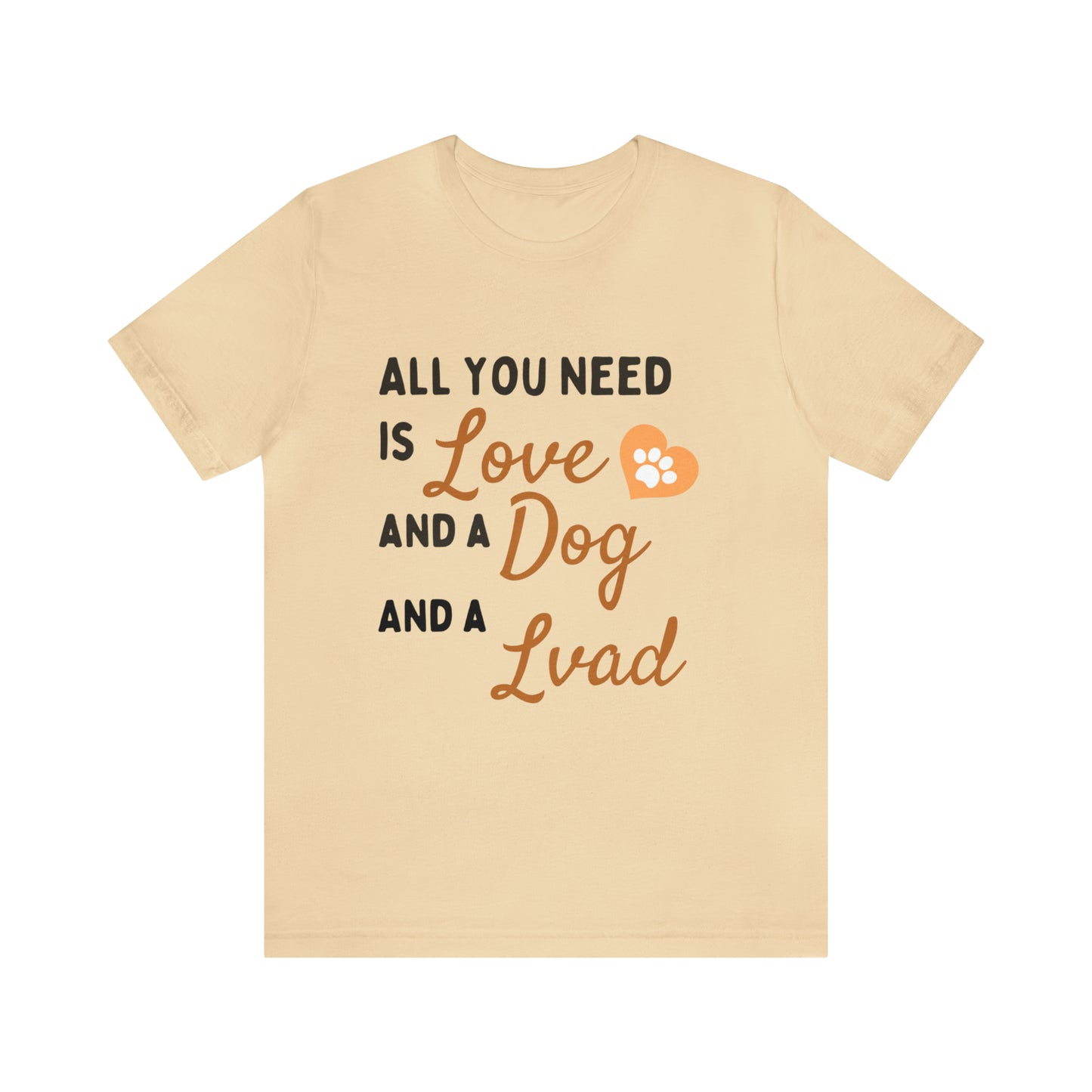 Lvad Tribe All I Need Is My Dog Unisex Jersey Short Sleeve Tee