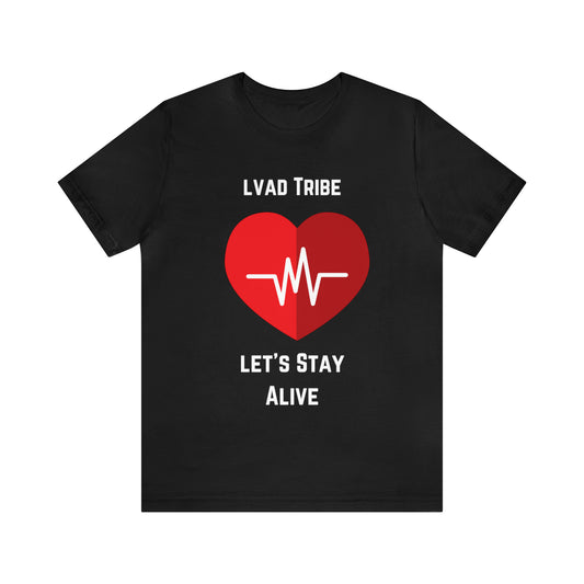 Lvad Tribe Stay Alive Unisex Jersey Short Sleeve Tee