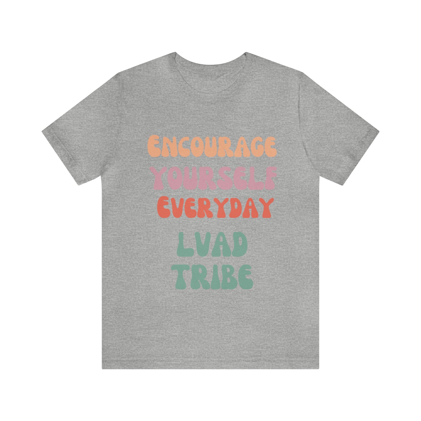 Lvad Tribe Encourage Unisex Jersey Short Sleeve Tee